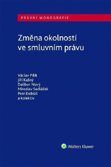 Změna okolností ve smluvním právu - Václav Pilík; Jiří Kašný; Dalibor Nový