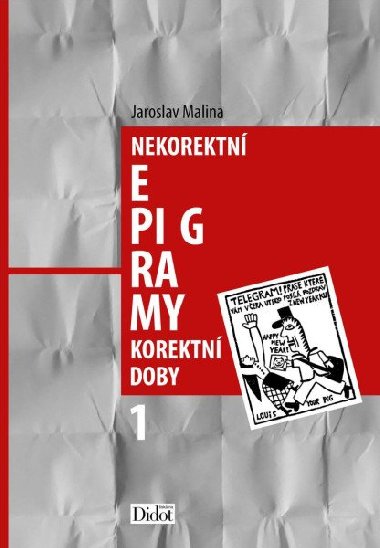 Nekorektní epigramy korektní doby 1 - Malina Jaroslav
