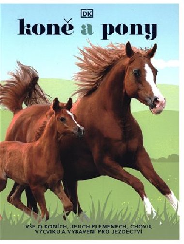 Koně a pony - Vše o koních, jejich plemenech, chovu, výcviku a vybavení pro jezdectví - Slovart