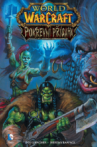 World of Warcraft Pokrevn psaha - Doug Wagner; Jheremy Raapack