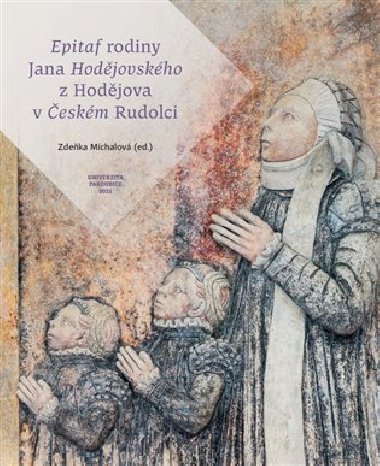 Epitaf rodiny Jana Hodjovskho z Hodjova v eskm Rudolci - Zdeka Michalov