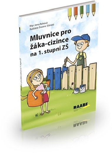 Mluvnice pro žáka-cizince - Jana Rohová; Zuzana Slánská