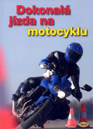 DOKONAL JZDA NA MOTOCYKLU - Kolektiv autor