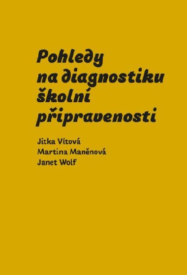 Pohledy na diagnostiku koln pipravenosti - Jitka Vtov; Martina Mannov; Janet Wolfe
