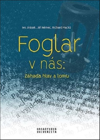Foglar v ns: Zhada hlav a lomu - Ji Nmec; Ivo Jirsek; Richard Mack