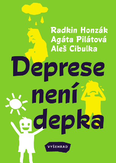 Deprese není depka - Radkin Honzák, Agáta Pilátová, Aleš Cibulka