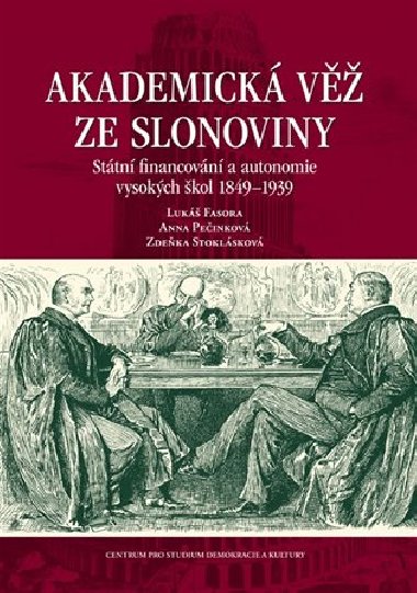 Akademická věž ze slonoviny - Lukáš Fasora,Anna Pečinková,Zdeňka Stoklásková