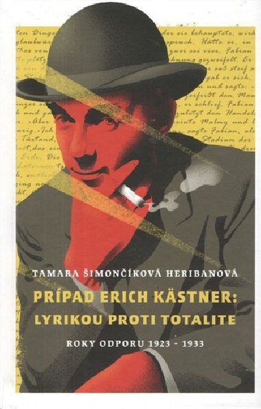 Prpad Erich Kstner: Lyrikou proti totalite (roky odporu 1923 - 1933) - Tamara imonkov Heribanov