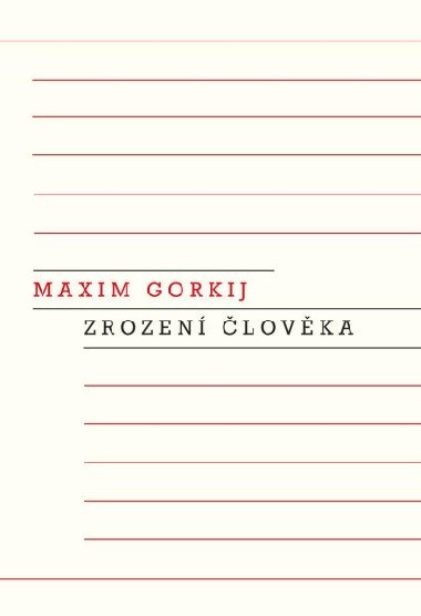 Zrozen lovka - Maxim Gorkij