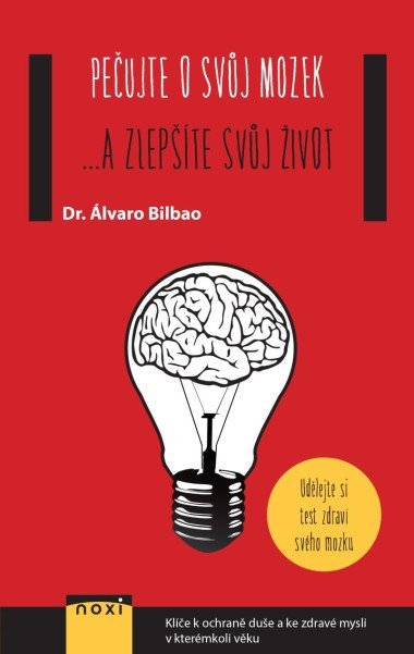 Peujte o svj mozek ...a zlepte svj ivot - lvaro Bilbao