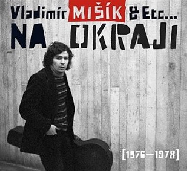 Na okraji (1976-1978) - CD - Etc, Vladimír Mišík