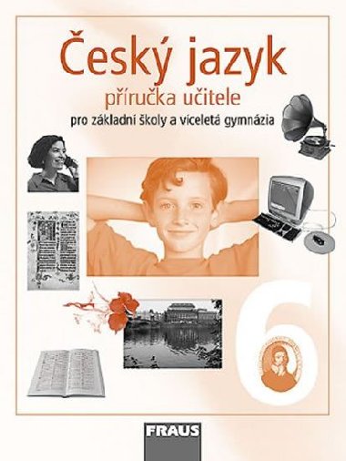 esk jazyk 6 pro Z a vcelet gymnzia - pruka uitele - Zdeka Krausov; Renata Terov