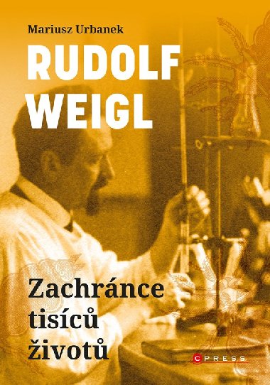 Rudolf Weigl: Zachrnce tisc ivot - Mariusz Urbanek