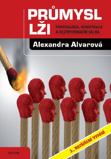 Průmysl lži - Propaganda, konspirace, a dezinformační válka - Alexandra Alvarová