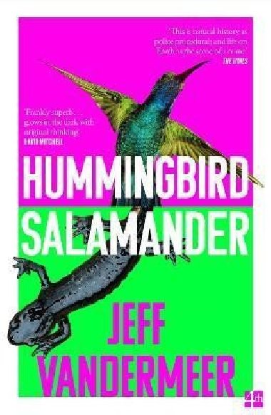 Hummingbird Salamander - VanderMeer Jeff