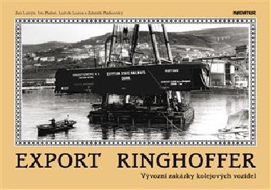 Export Ringhoffer - Vývozní zakázky kolejových vozidel - Ludvík Losos, Jan Lutrýn, Ivo Mahel, Zdeněk Malkovský