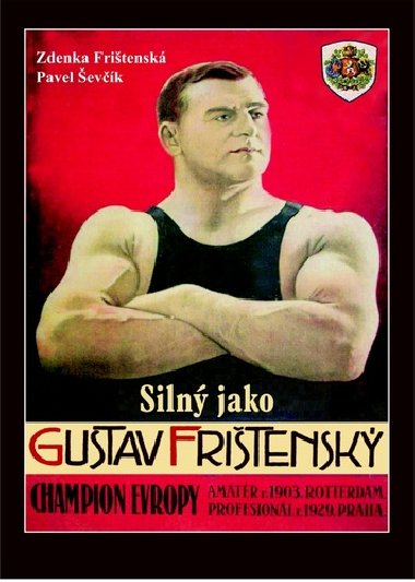 Silný jako Gustav Frištenský - Zdena Frištenská; Pavel Ševčík