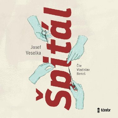 Špitál - audiokniha - 1x CD mp3 - 6 hodin, 22 minut - Josef Veselka , Vladislav Beneš