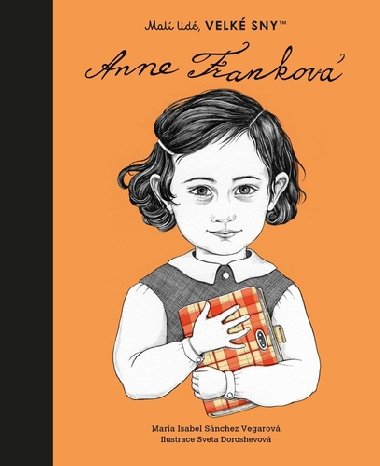 Anne Frankov - Mal lid, velk sny - Mara Isabel Snchez Vegara