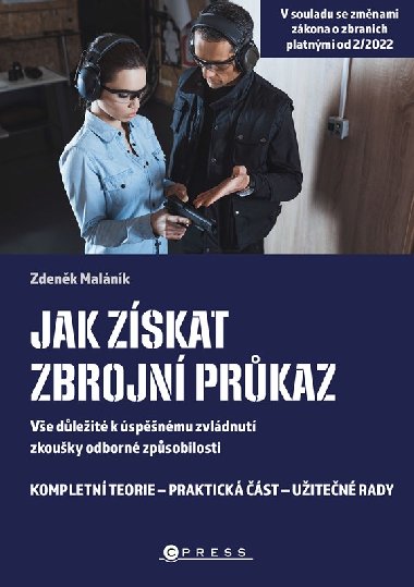Jak získat zbrojní průkaz - Vše důležité k úspěšnému zvládnutí zkoušky odborné způsobilosti - Zdeněk Maláník