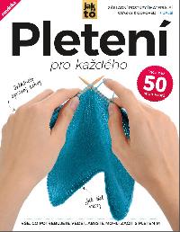 Pletení pro každého - Vše, co potřebujete vědět, abyste mohli začít s pletením - Extra Publishing