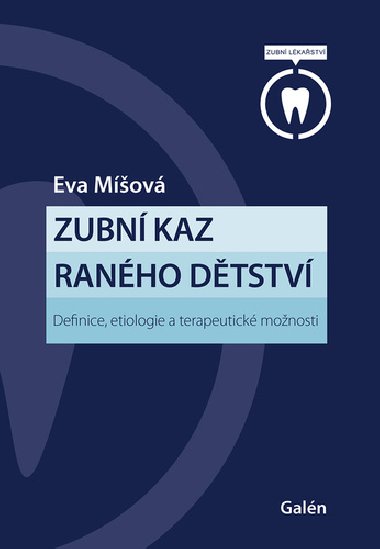 Zubn kaz ranho dtstv - Definice, etiologie a terapeutick monosti - Eva Mov