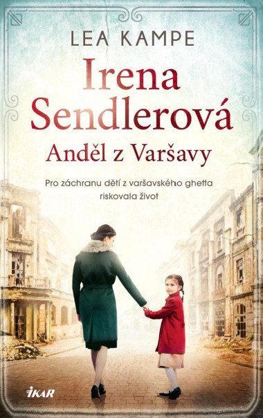 Irena Sendlerov - Andl z Varavy - Lea Kampe