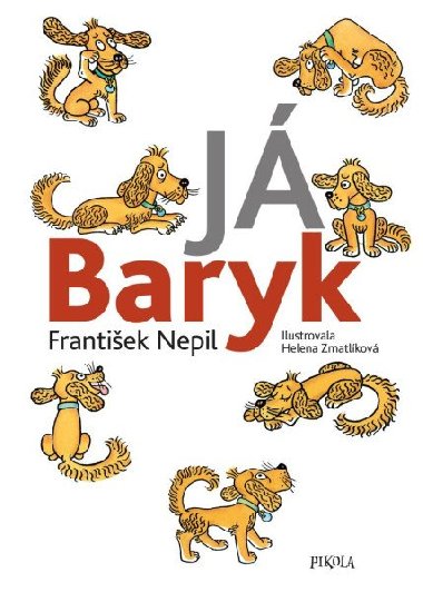 Já Baryk - František Nepil, Helena Zmatlíková