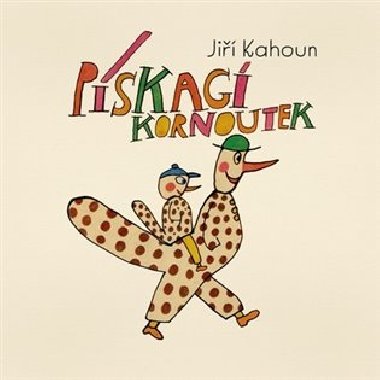 Pskac kornoutek - CD - Ji Kahoun, Pavel Zednek