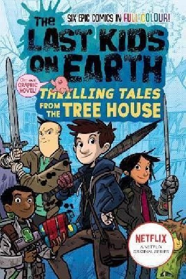 The Last Kids on Earth: Thrilling Tales from the Tree House - Brallier Max