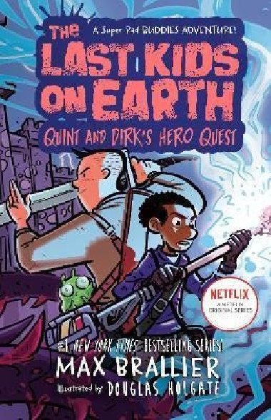 The Last Kids on Earth: Quint and Dirks Hero Quest - Brallier Max