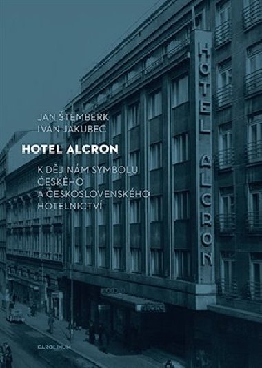 Hotel Alcron - Ivan Jakubec,Jan temberk