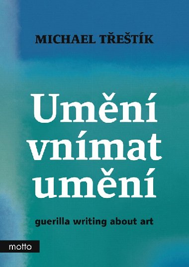 Umn vnmat umn - guerilla writing about art - Michael Tetk