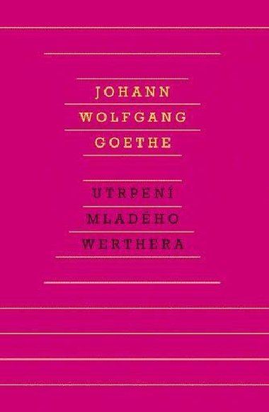 Utrpen mladho Werthera - Johann Wolfgang Goethe