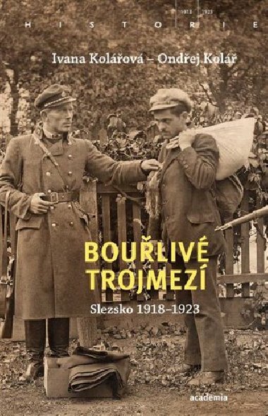 Bouliv trojmez - Slezsko 1918-1923 - Kolov Ivana, Kol Ondej,