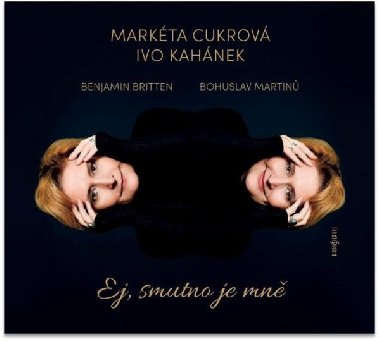 Ej, smutno je mně - CD - Markéta Cukrová; Ivo Kahánek