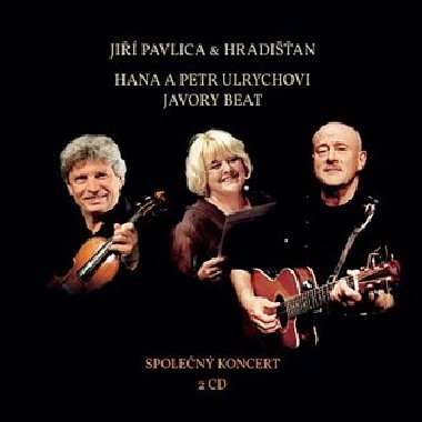 Spolen koncert - Hradian,Javory Beat,Ji Pavlica,Petr Ulrych,Hana Ulrychov