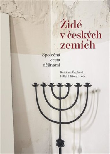 Židé v českých zemích - Kateřina Čapková; Hillel J. Kieval