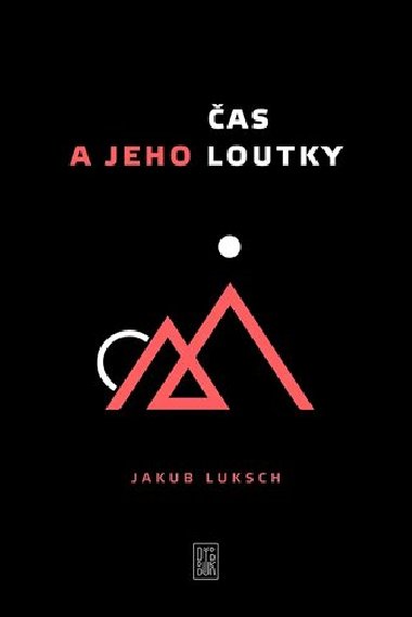 Čas a jeho loutky - Jakub Luksch