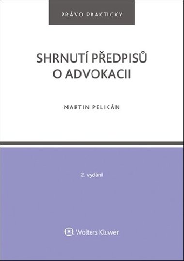 Shrnutí předpisů o advokacii - Martin Pelikán