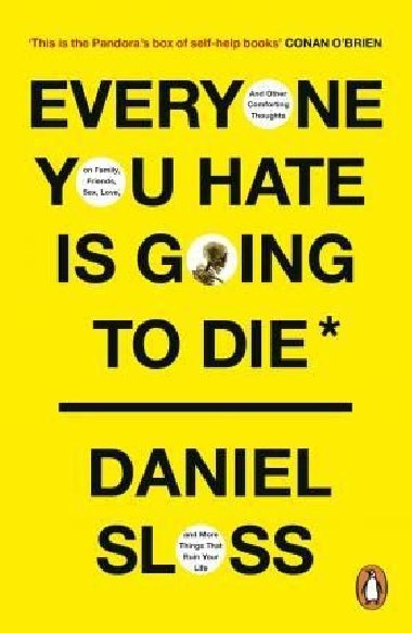 Everyone You Hate is Going to Die - Sloss Daniel