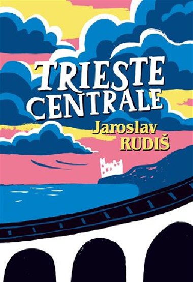 Trieste Centrale - Jaroslav Rudi