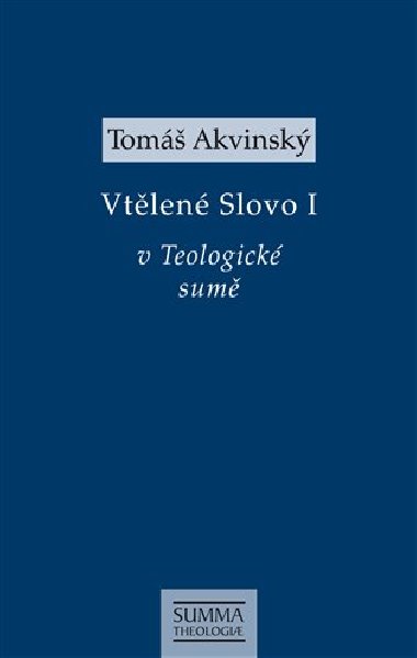 Vtělené Slovo I v Teologické sumě - Tomáš Akvinský