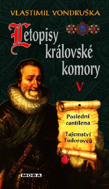 Letopisy krlovsk komory V. - Posledn cantilena / Tajemstv Tudorovc - Vlastimil Vondruka