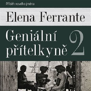 Geniln ptelkyn 2 - Pbh novho jmna - Elena Ferrante