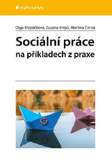 Sociln prce na pkladech z praxe - Zuzana Krej; Martina ern; Olga Klepkov