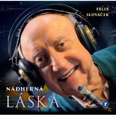Felix Slováček: Nádherná láska - CD - Slováček Felix