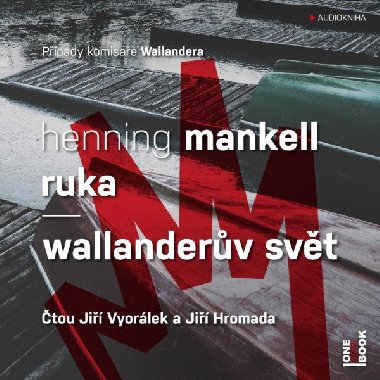 Ruka / Wallanderův svět - CDmp3 (Čte Jiří Vyorálek a Jiří Hromada) - Mankell Henning