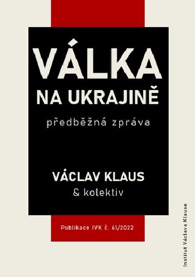 Válka na Ukrajině: předběžná zpráva - Václav Klaus
