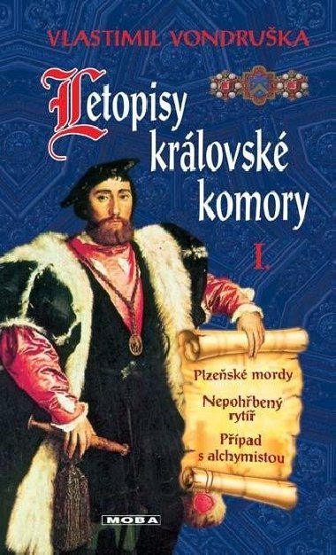 Letopisy krlovsk komory I. - Plzesk mordy / Nepohben ryt / Ppad s alchymistou - Vlastimil Vondruka